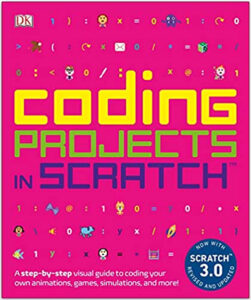 Coding for Kids: Scratch: Learn Coding Skills, Create 10 Fun Games, and Master Scratch [Book]